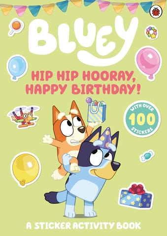 Hip Hip Hooray, Happy Birthday! A Sticker Activity Book (bluey)