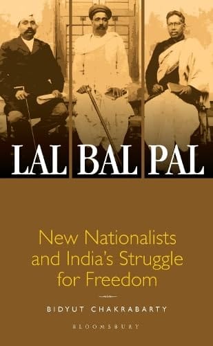 Lal-bal-pal New Nationalists And Indias Struggle For Freedom