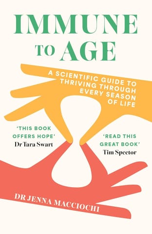 Immune To Age The Game-changing Science Of Lifetime Health