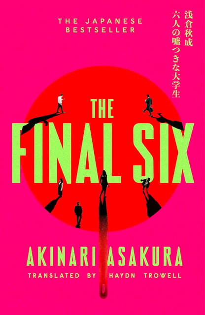 The Final Six: The runaway Japanese bestseller