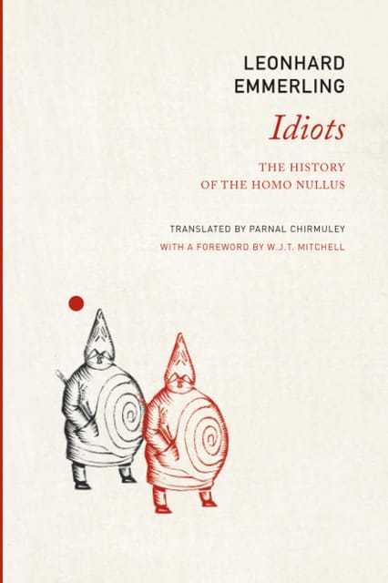 Idiots: The History of the Homo Nullus