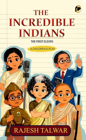The Incredible Indians The First Eleven A Play For Children