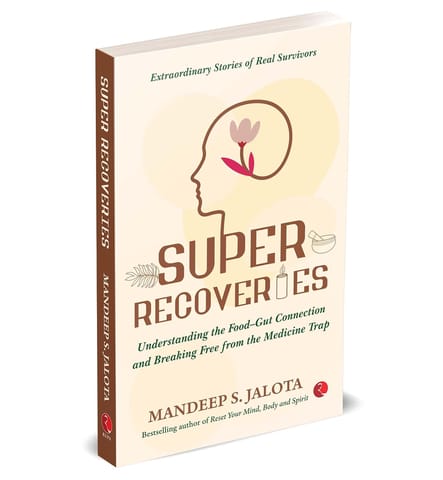 Super Recoveries Understanding The Food�gut Connection And Breaking Free From The Medicine Trap