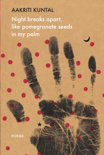 Night Breaks Apart, Like Pomegranate Seeds In My Palm Poems (the India List)