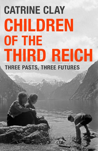 Children Of The Third Reich Three Pasts, Three Futures