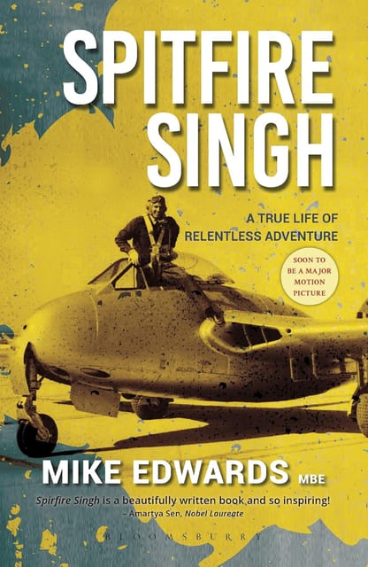 Spitfire Singh A True Life Of Relentless Adventure