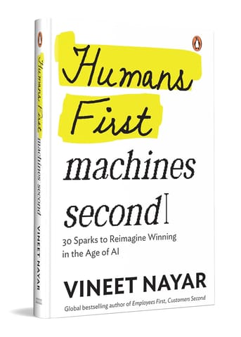 Humans First, Machines Second 30 Sparks To Reimagine Winning In The Age Of Ai