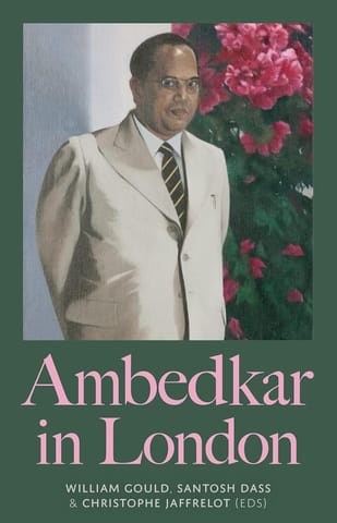 Ambedkar In London The Construction Of British India, 1690-1860