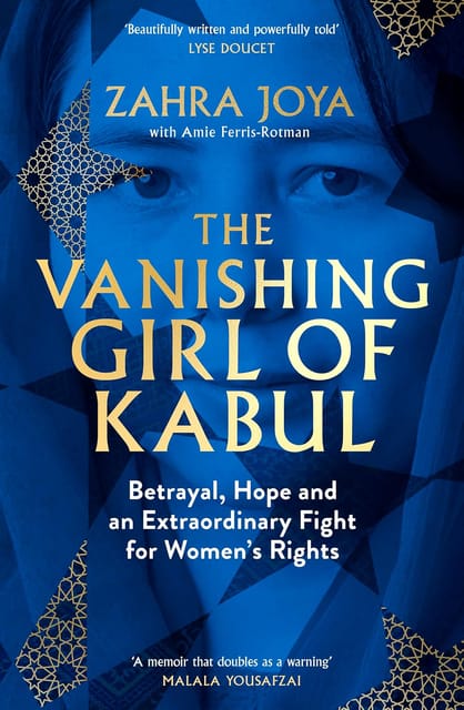 The Vanishing Girl Of Kabul Betrayal, Hope And An Extraordinary Fight For Womens Rights