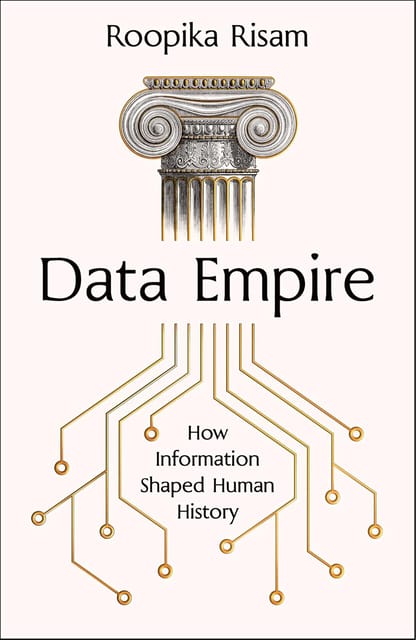 Data Empire How Information Shaped Human History