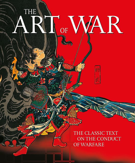 The Art Of War The Classic Text On The Conduct Of Warfare (ancient Wisdom Library)