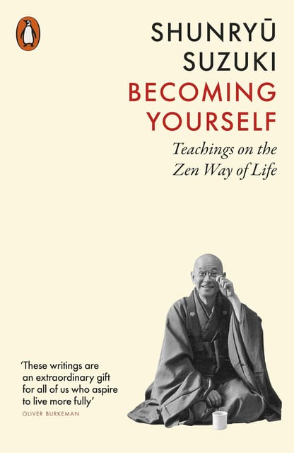 Becoming Yourself Teachings On The Zen Way Of Life