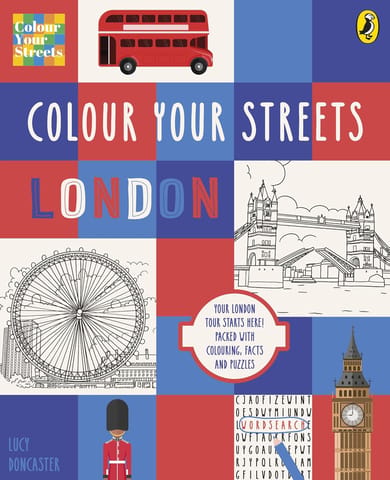 Colour Your Streets London Your London Tour Starts Here! Packed With Colouring, Facts And Puzzles