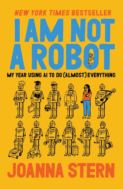 I Am Not A Robot My Year Using Ai To Do (almost) Everything