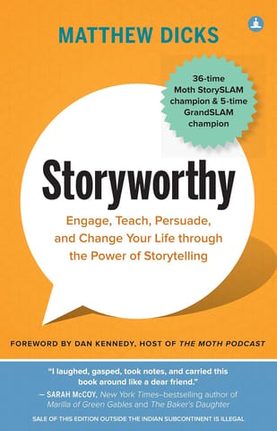 Storyworthy Engage, Teach, Persuade And Change Your Life Through The Power Of Storytelling (english)