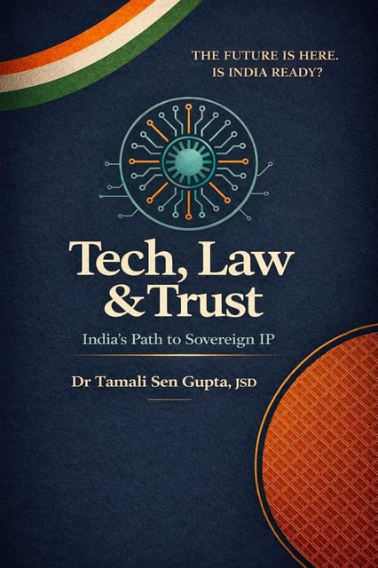 Tech, Law & Trust Indias Path To Sovereign Ip