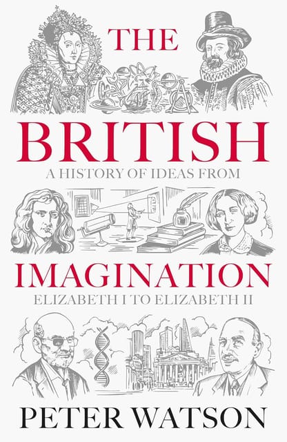 The British Imagination A History Of Ideas From Elizabeth I To Elizabeth Ii