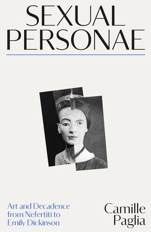 Sexual Personae Art And Decadence From Nefertiti To Emily Dickinson