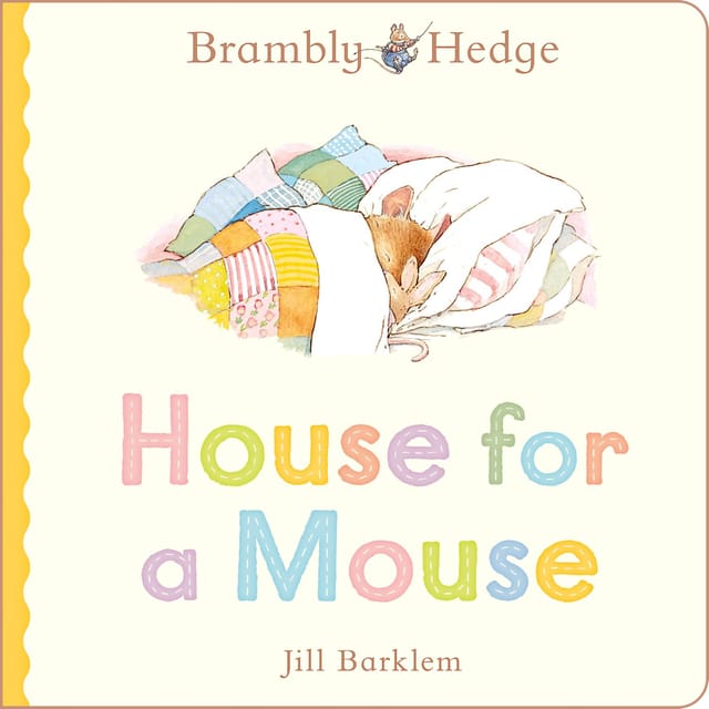 House For A Mouse A Beautiful Board Book From The Creator Of Brambly Hedge