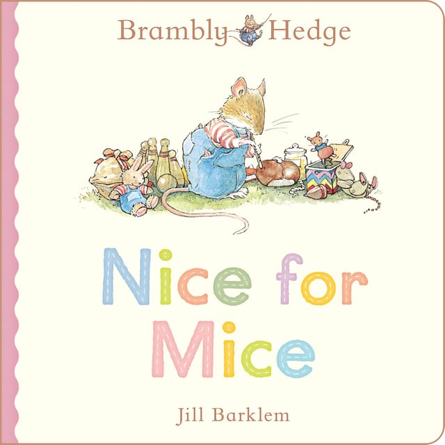 Nice For Mice A Beautiful Board Book From The Creator Of Brambly Hedge