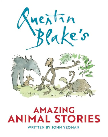 Quentin Blakes Amazing Animal Stories