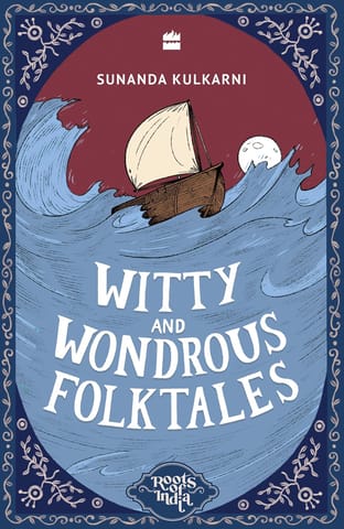 Roots Of India Witty And Wondrous Folktales