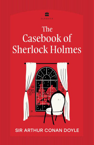 The Casebook Of Sherlock Holmes