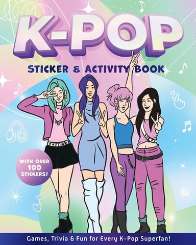 K-pop Sticker & Activity Book Games, Trivia & Fun For Every K-pop Superfan  With Over 100 Stickers!