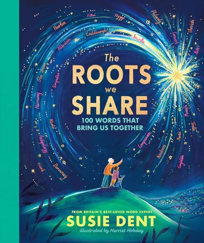 The Roots We Share 100 Words To Bring Us Together