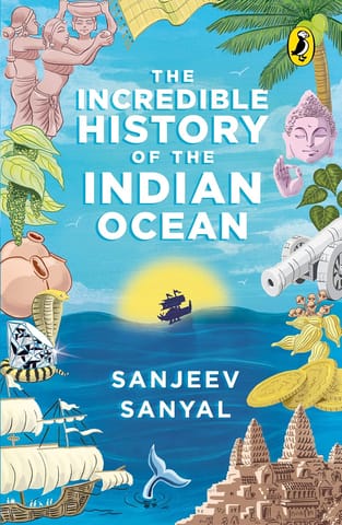 The Incredible History of the Indian Ocean