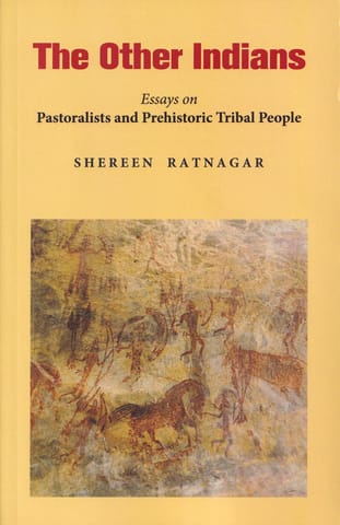 The Other Indians Essays On Pastoralists And Prehistoric Tribal People