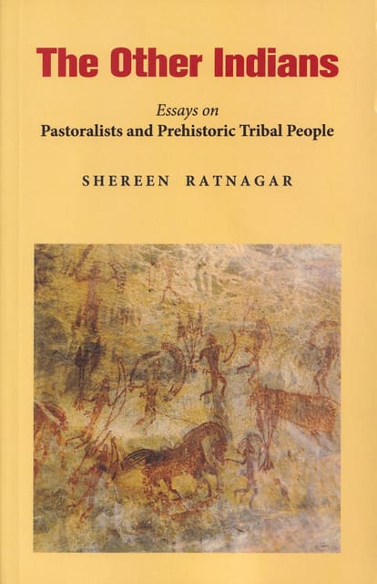The Other Indians Essays On Pastoralists And Prehistoric Tribal People