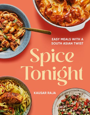 Spice Tonight Easy Meals With A South Asian Twist