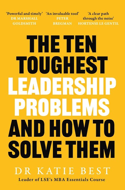 The Ten Toughest Leadership Problems And How To Solve Them