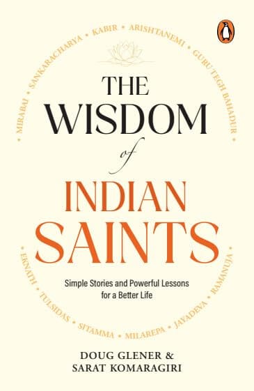 The Wisdom Of Indian Saints Simple Stories And Powerful Lessons For A Better Life