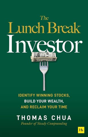 The Lunch Break Investor Identify Winning Stocks, Build Your Wealth, And Reclaim Your Time