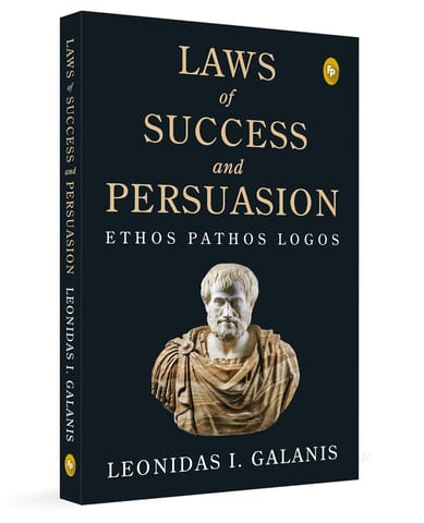 Laws Of Success And Persuasion Ethos Pathos Logos