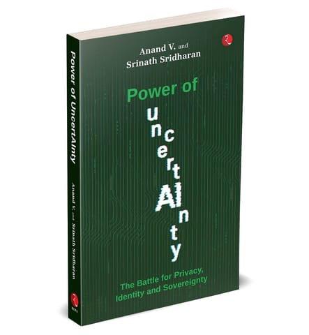 Power Of Uncertainty The Battle For Privacy, Identity And Sovereignty