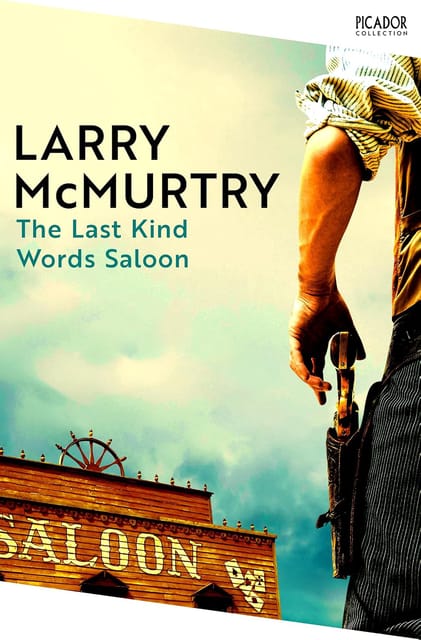 The Last Kind Words Saloon (picador Collection)