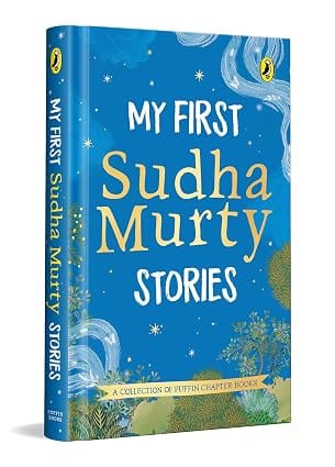 My First Sudha Murty Stories (6 in 1 book): A Treasury of Illustrated Stories for Children | Full-Colour Hardback | Ages 5+