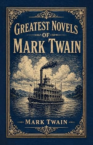 Greatest Novels Of Mark Twain (deluxe Hardcover Edition)