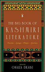 The Big Book Of Kashmiri Literature Poems, Songs, Plays, Stories