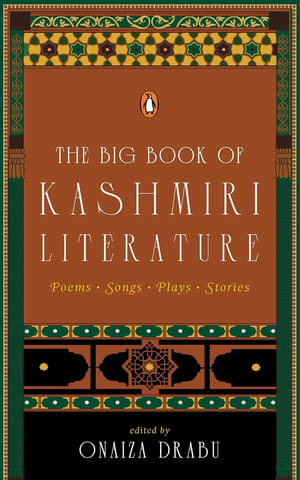 The Big Book Of Kashmiri Literature Poems, Songs, Plays, Stories