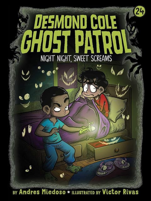 Night Night, Sweet Screams Volume 24 (desmond Cole Ghost Patrol, 24)