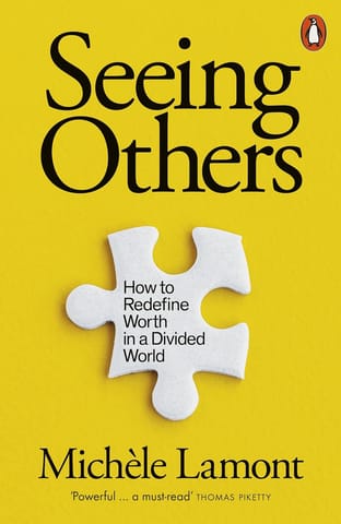 Seeing Others How To Redefine Worth In A Divided World