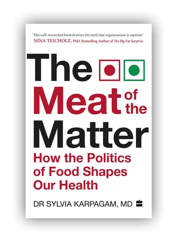 The Meat Of The Matter How The Politics Of Food Shapes Our Health