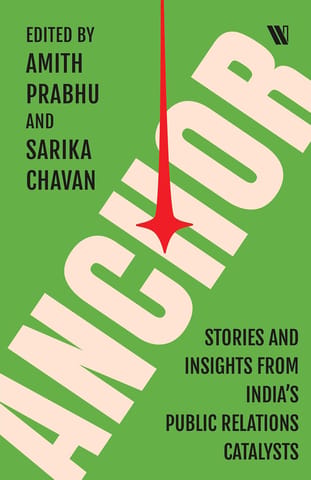 Anchor Stories And Insights From Indias Public Relations Catalysts