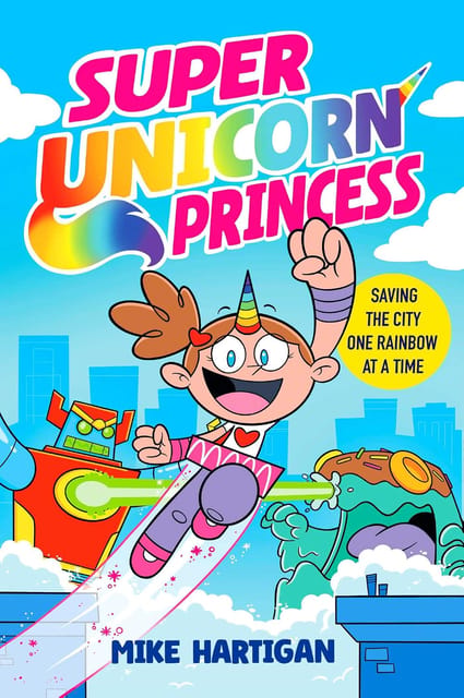 Super Unicorn Princess Meet Your New Favourite Hero In This Hilarious, Action-packed Comic Book Volume 1