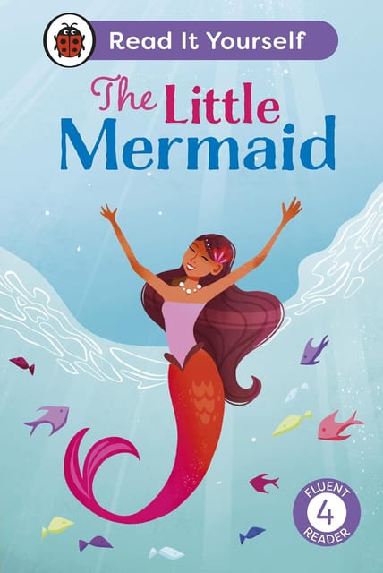 The Little Mermaid Read It Yourself - Level 4 Fluent Reader