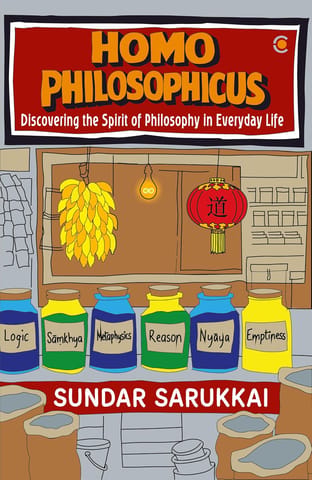 Homo Philosophicus Discovering The Spirit Of Philosophy In Everyday Life